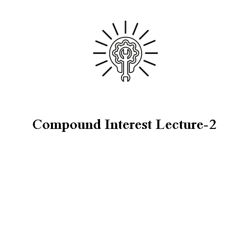 Compound Interest Lecture-2